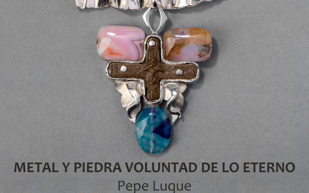 Exposición "Metal y piedra voluntad de lo eterno" de Pepe Luque